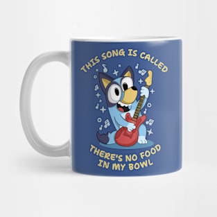 This song is called: There's no food in my bowl Mug